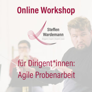 Online Workshop für Dirigent*innen: Agile Probenarbeit