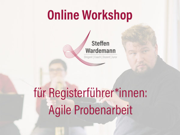 Online Workshop für Registerführer*innen: Agile Probenarbeit